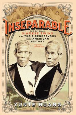 Inseparable: The Original Siamese Twins and The... 1631495453 Book Cover