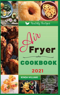 Air Fryer Cookbook 2021: Top 54 Air Fryer Recip... 1801881871 Book Cover