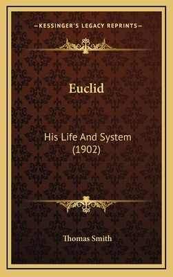 Euclid: His Life and System (1902) 1164732315 Book Cover