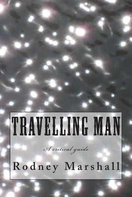 Travelling Man: A critical guide to Roger Marsh... 1514151464 Book Cover
