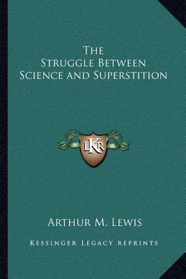 The Struggle Between Science and Superstition 1162585072 Book Cover