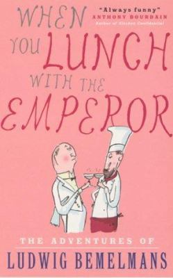 When You Lunch With the Emperor : The Adventure... 0091895359 Book Cover