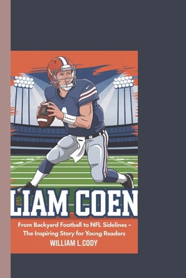 Liam Coen: From Backyard Football to NFL Sideli... B0DWFC7NVP Book Cover