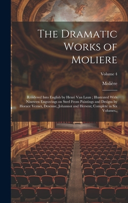 The Dramatic Works of Moliere: Rendered Into En... B0CMG97TZB Book Cover