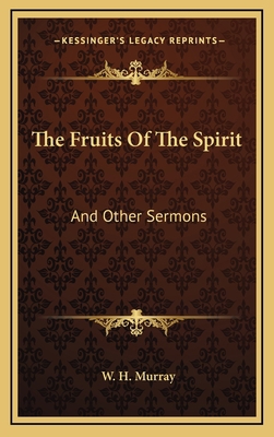 The Fruits of the Spirit: And Other Sermons 1163676659 Book Cover