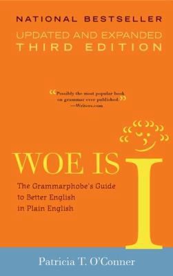 Woe Is I: The Grammarphobe's Guide to Better En... 157322331X Book Cover