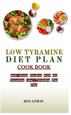 Low Tyramine Diet Plan Cook Book: Well-Being Re...            Book Cover