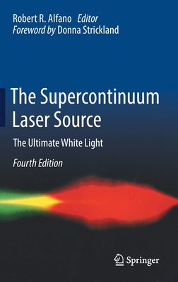 The Supercontinuum Laser Source: The Ultimate W... 3031061969 Book Cover