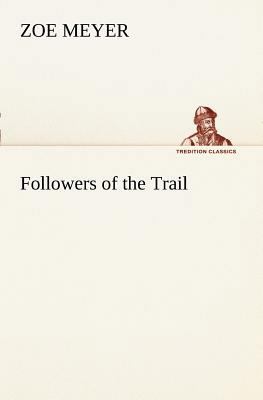 Followers of the Trail 3849169162 Book Cover