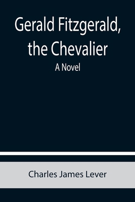 Gerald Fitzgerald, the Chevalier 9355752776 Book Cover