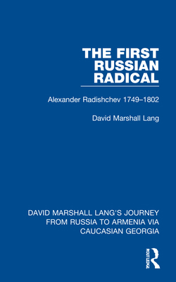 The First Russian Radical: Alexander Radishchev... 1032163593 Book Cover