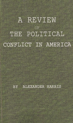 A Review of the Political Conflict in America 083713594X Book Cover