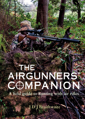 The Airgunner's Companion: A Field Guide to Hun... 1846893011 Book Cover