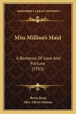Miss Million's Maid: A Romance Of Love And Fort... 1165491559 Book Cover