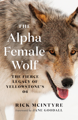 The Alpha Female Wolf: The Fierce Legacy of Yel... 1771648589 Book Cover