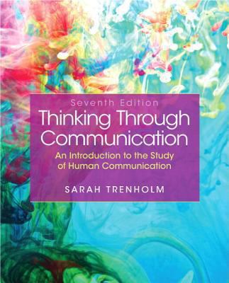 Thinking Through Communication Plus MySearchLab... 0133841294 Book Cover