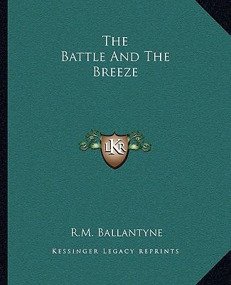 The Battle And The Breeze 1162688602 Book Cover