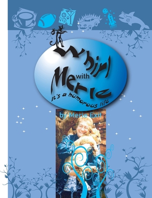 Whirl With Merle - It's A Humorous Life 0557022444 Book Cover