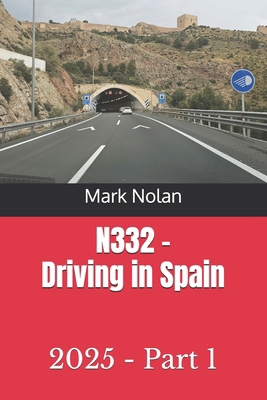 N332 - Driving in Spain: 2025 - Part 1 B0FBWRVQV2 Book Cover