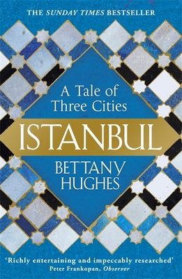 Istanbul: A Tale of Three Cities [Paperback] [J... 1780224737 Book Cover