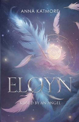 Eloyn - Kissed by an Angel            Book Cover