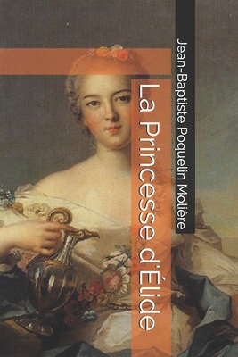 La Princesse d'?lide [French] 1693290022 Book Cover