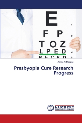 Presbyopia Cure Research Progress 3659873209 Book Cover