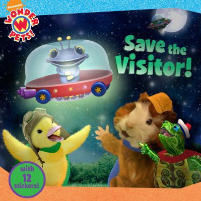 Save the Visitor! (Wonder Pets!) 1416978682 Book Cover
