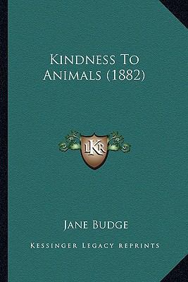 Kindness To Animals (1882) 1166570436 Book Cover