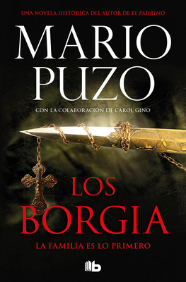 Los Borgia: La Familia Es Lo Primero / The Family [Spanish] 6073832907 Book Cover