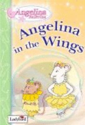 Angelina in the Wings 1846461251 Book Cover