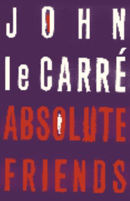 Absolute Friends 0340832886 Book Cover