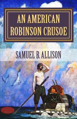 An American Robinson Crusoe: "For American Boys... 1985118319 Book Cover