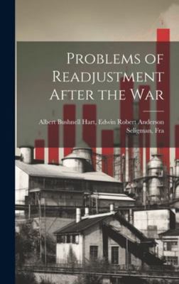 Problems of Readjustment After the War 1019810564 Book Cover