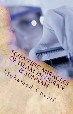 Scientific Miracles Of Islam In Quran & Sunnah B0BBXSQ63D Book Cover