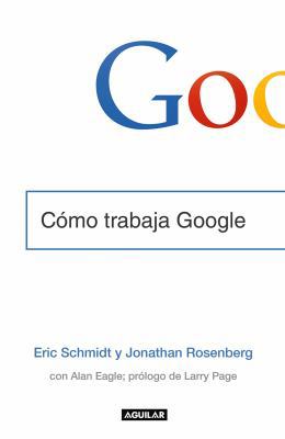 Cómo Trabaja Google [Spanish] 607113658X Book Cover