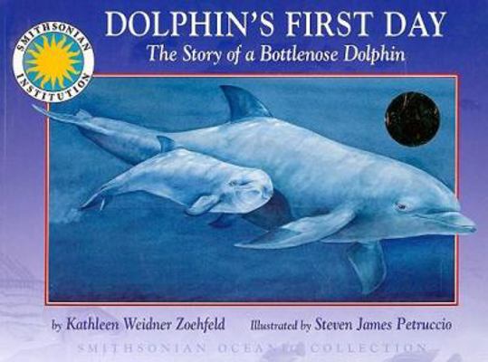 Dolphin's First Day: The Story of a Bottlenose ... 1592497586 Book Cover
