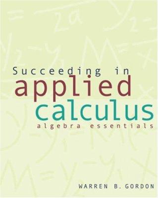 Succeeding in Applied Calculus: Algebra Essentials 0534401228 Book Cover