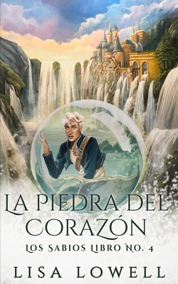 La Piedra Del Coraz?n (Los Sabios n? 4) [Spanish] 1034729535 Book Cover