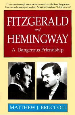 Fitzgerald and Hemingway: A Dangerous Friendship 0897230531 Book Cover