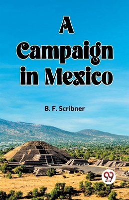 A campaign in Mexico 9360460982 Book Cover