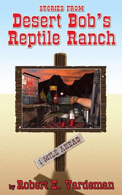 Stories From Desert Bob's Reptile Ranch 0980208688 Book Cover