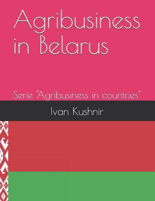 Agribusiness in Belarus 1731131224 Book Cover
