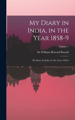 My Diary in India, in the Year 1858-9: My Diary... 1016079966 Book Cover