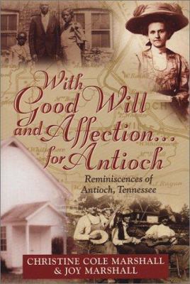 With Good Will and Affection for Antioch: Remin... 1577362675 Book Cover