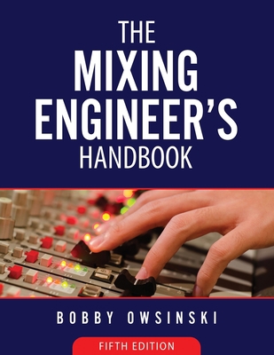 The Mixing Engineer's Handbook 5th Edition 194683713X Book Cover