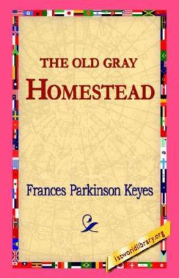 The Old Gray Homestead 1421811359 Book Cover
