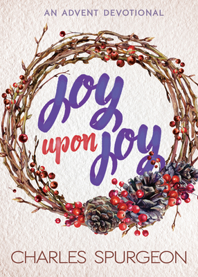 Joy Upon Joy: An Advent Devotional 162911958X Book Cover