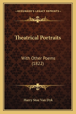 Theatrical Portraits: With Other Poems (1822) 1167195302 Book Cover