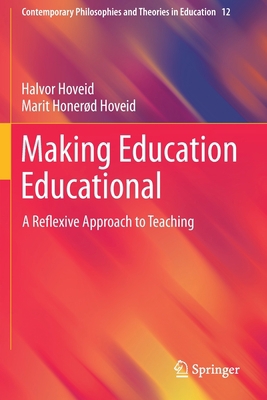 Making Education Educational: A Reflexive Appro... 3030270785 Book Cover